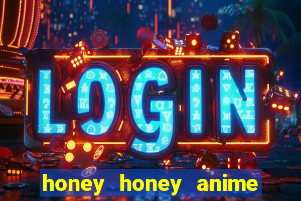 honey honey anime onde assistir